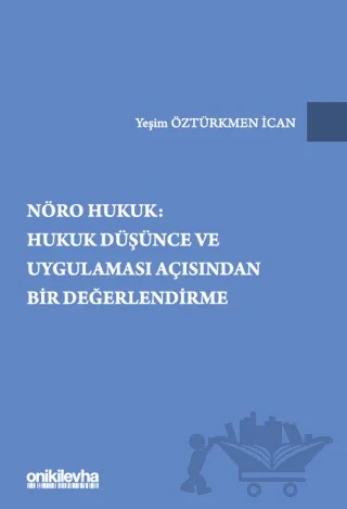 Nöro Hukuk: Hukuk Düşünce ve Uygulaması Açısından Bir Değerlendirme – Yeşim Öztürkmen İcan – On İki Levha Yayınları kitap kapağı