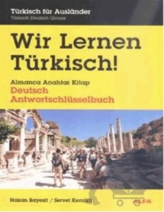 Wir Lernen Türkisch Almanca Anahtar Kitap – Hakan Bayezit – Alfa Yayınları kitap kapağı