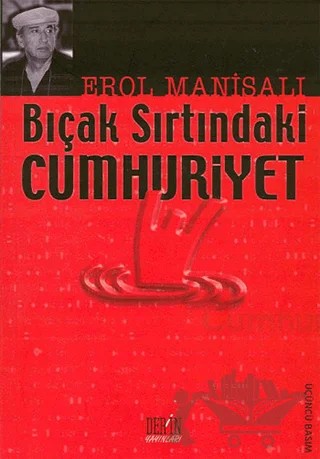 Bıçak Sırtındaki Cumhuriyet – Erol Manisalı – Derin Yayınları kitap kapağı