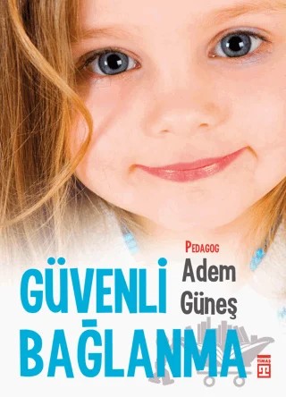 Güvenli Bağlanma – Adem Güneş – Timaş Yayınları kitap kapağı