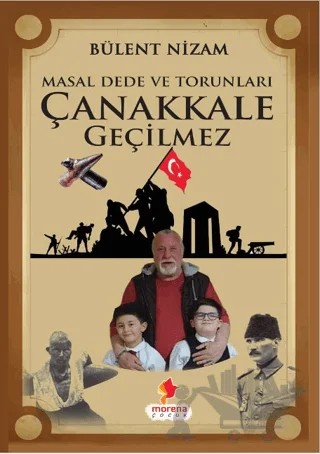 Masal Dede ve Torunları Çanakkale Geçilmez – Bülent Nizam – Morena Yayınevi kitap kapağı