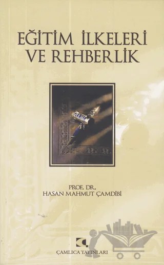 Eğitim İlkeleri ve Rehberlik – Hasan Mahmut Çamdibi – Çamlıca Yayınları kitap kapağı