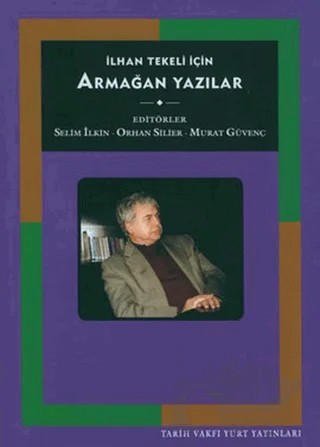 İlhan Tekeli İçin Armağan Yazılar – Kolektif – Tarih Vakfı Yurt Yayınları kitap kapağı