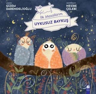 Uykusuz Baykuş - İlk Masallarım – Gizem Darendelioğlu – Final Kültür Sanat Yayınları kitap kapağı