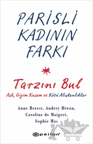Parisli Kadının Farkı – Anne Berest, Audrey Diwan, Caroline De Maigret, Sophie Mas – Epsilon Yayınevi kitap kapağı