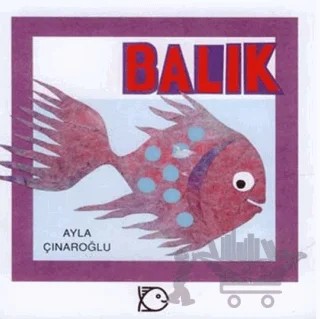 Balık – Ayla Çınaroğlu – Uçanbalık Yayıncılık kitap kapağı