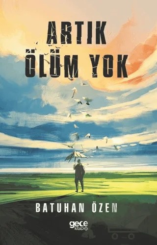 Artık Ölüm Yok – Batuhan Özen – Gece Kitaplığı kitap kapağı