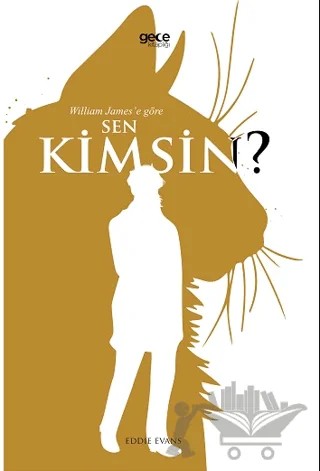 William James’e Göre Sen Kimsin? – Eddie Evans – Gece Kitaplığı kitap kapağı