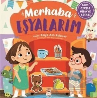 Merhaba Eşyalarım (Cırt Cırtlı Hikaye Kitabı) – Asiye Aslı Aslaner – Sincap Kitap kitap kapağı