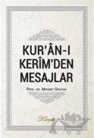 Kur’an-ı Kerimden Mesajlar – Mehmet Okuyan – Kıraat Yayınları kitap kapağı