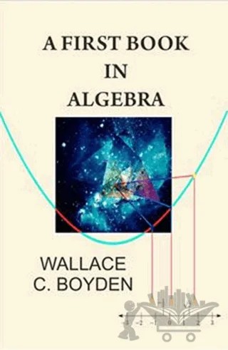 A First Book in Algebra – Wallace C. Boyden – Gece Kitaplığı kitap kapağı