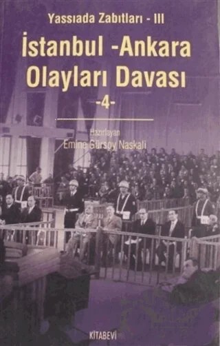 İstanbul - Ankara Olayları Davası Cilt: 4 – Emine Gürsoy Naskalı – Kitabevi Yayınları kitap kapağı
