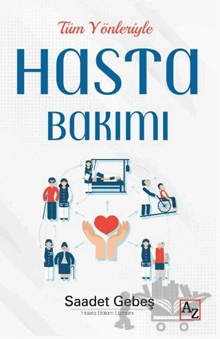 Tüm Yönleriyle Hasta Bakımı – Saadet Gebeş – Az Kitap kitap kapağı