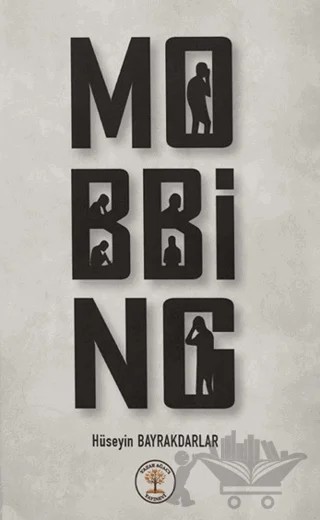 Mobbing – Hüseyin Bayrakdarlar – Yazar Ağacı Yayınevi kitap kapağı