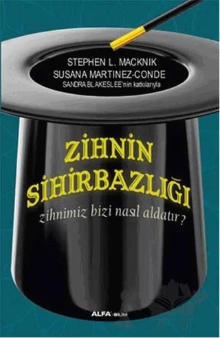 Zihnin Sihirbazlığı – Stephen L. Macnik, Susana Martinez-Cante – Alfa Yayınları kitap kapağı