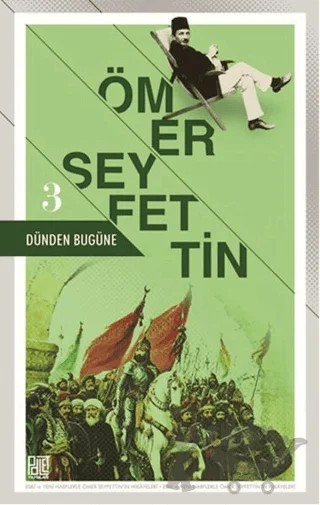 Dünden Bugüne - 3 – Ömer Seyfettin – Palet Yayınları kitap kapağı