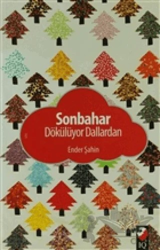 Sonbahar Dökülüyor Dallardan – Ender Şahin – IQ Kültür Sanat Yayıncılık kitap kapağı