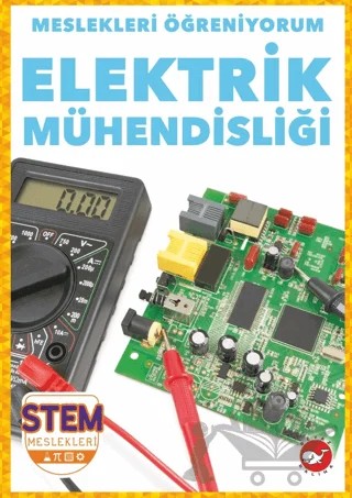 Meslekleri Öğreniyorum - Elektrik Mühendisliği Stem Meslekleri – R.J. Bailey – Beyaz Balina Yayınları kitap kapağı