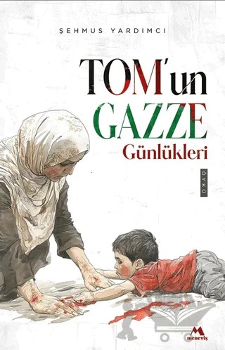Tom’un Gazze Günlükleri – Şehmus Yardımcı – Meneviş Yayınları kitap kapağı