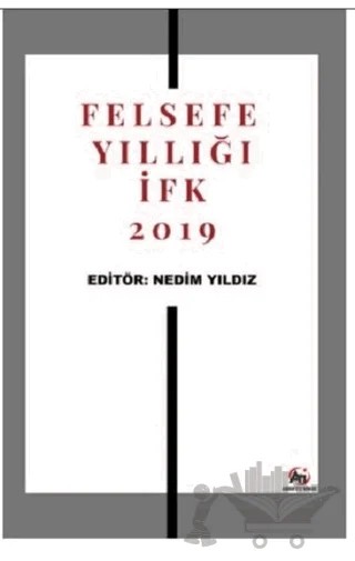 Felsefe Yıllığı - İFK 2019 – Nedim Yıldız – Akademi Titiz Yayınları kitap kapağı
