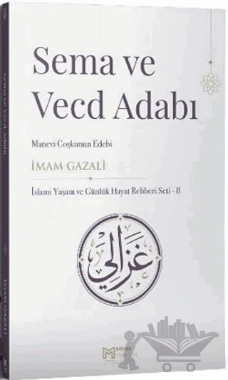Sema ve Vecd Adabı: Manevi Coşkunun Edebi – İmam Gazali – Miras Yayınları kitap kapağı