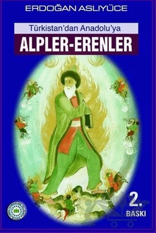 Türkistan'dan Anadolu'ya Alpler - Erenler – Erdoğan Aslıyüce – Yesevi Yayıncılık kitap kapağı