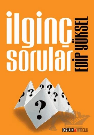 İlginç Sorular – Edip Yüksel – Ozan Yayıncılık kitap kapağı