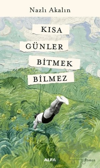 Kısa Günler Bitmek Bilmez – Nazlı Akalın – Alfa Yayınları kitap kapağı