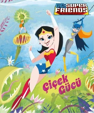 DC Süper Friends - Çiçek Gücü – Courtney Carbone – Beta Kids kitap kapağı