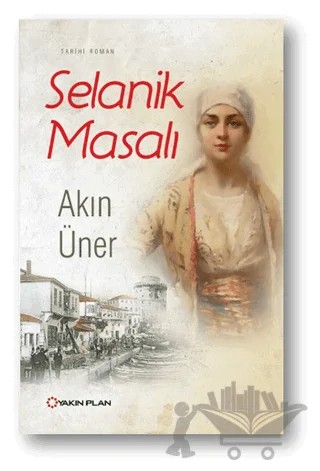 Selanik Masalı – Akın Üner – Yakın Plan Yayınları kitap kapağı