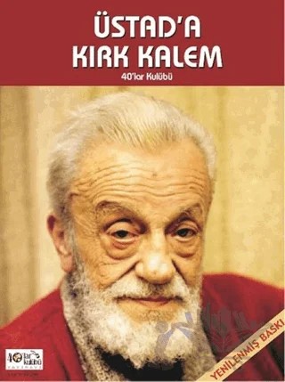 Üstad'a Kırk Kalem – Kolektif – 40’lar Kulübü Yayınevi kitap kapağı
