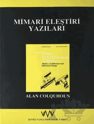 Mimari Eleştiri Yazıları – Alan Colquhoun – Şevki Vanlı Mimarlık Vakfı Yayınları kitap kapağı