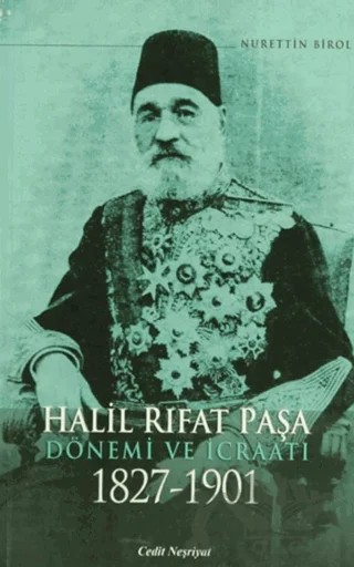 Halil Rıfat Paşa Dönemi ve İcraatı 1827-1901 – Nurettin Birol – Cedit Neşriyat kitap kapağı