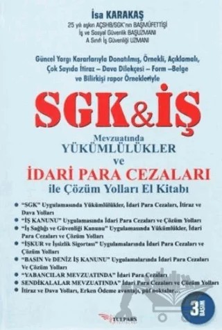SGK İş Mevzuatında Yükümlülükler ve İdari Para Cezaları ile Çözüm Yolları El Kitabı – İsa Karakaş – Tulpars Yayınevi kitap kapağı