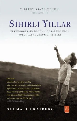 SİHİRLİ YILLAR: Erken Çocukluk Döneminde Karşılaşılan Sorunlar ve Çözüm Önerileri / THE MAGIC YEARS: Understanding and Handling the Problems of Early Childhood – Selma H. Fraiberg – Nobel Yaşam kitap kapağı