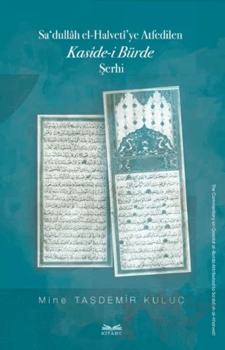 Sa‘dullah el-Halveti’ye Atfedilen Kaside-i Bürde Şerhi – Mine Taşdemir Kuluç – Kitabe Yayınları kitap kapağı