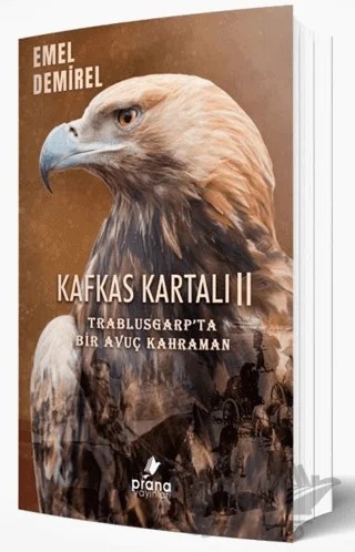 Kafkas Kartalı 2 – Emel Demirel – Prana Yayınları kitap kapağı