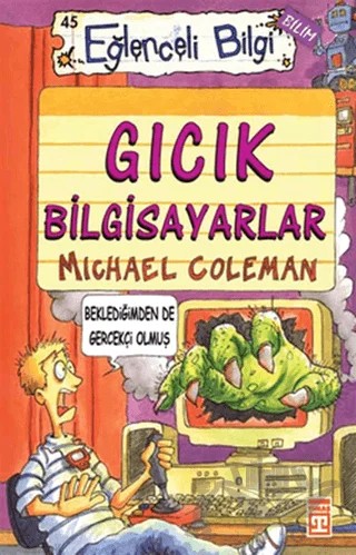 Gıcık Bilgisayarlar - Eğlenceli Bilgi 45 – Michael Coleman – Timaş Yayınları kitap kapağı