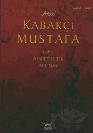 Kabakçı Mustafa – Ahmet Refik Altınay – Heyamola Yayınları kitap kapağı