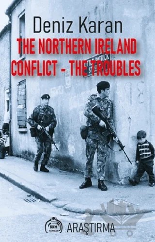 The Northern Ireland Conflict - The Troubles – Deniz Karan – Kekeme Yayınları kitap kapağı