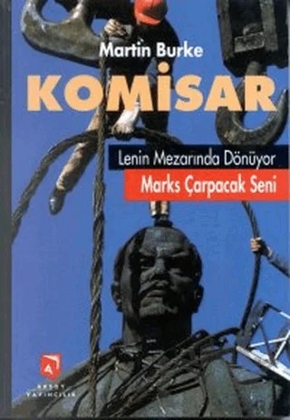 Komisar Lenin Mezarında Dönüyor Marks Çarpacak Seni – Martin Burke – Aksoy Yayıncılık kitap kapağı