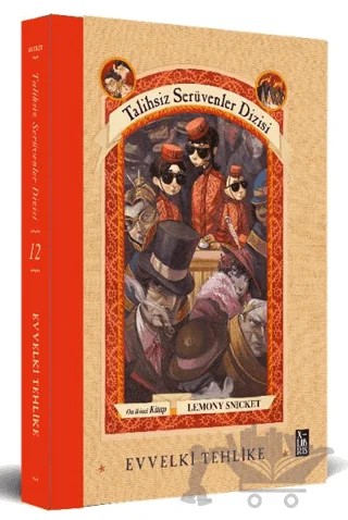 Talihsiz Serüvenler Dizisi 12: Evvelki Tehlike – Lemony Snicket – XLIBRIS kitap kapağı