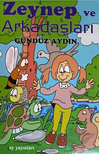 Zeynep ve Arkadaşları – Gündüz Aydın – Ay Yayınları kitap kapağı