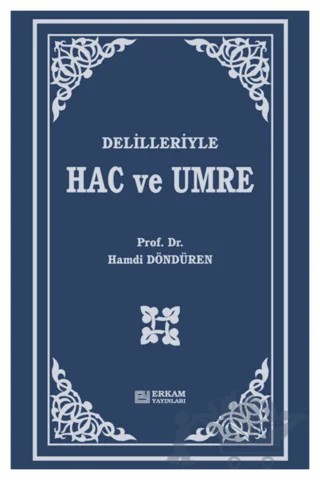 Delilleriyle Hac ve Umre – Hamdi Döndüren – Erkam Yayınları kitap kapağı