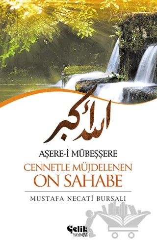 Aşere-i Mübeşşere Cennetle Müjdelenen On Sahabe – Mustafa Necati Bursalı – Çelik Yayınevi kitap kapağı
