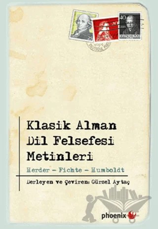 Klasik Alman Dil Felsefesi Metinleri – Wilhelm Von Humboldt – Phoenix Yayınevi kitap kapağı