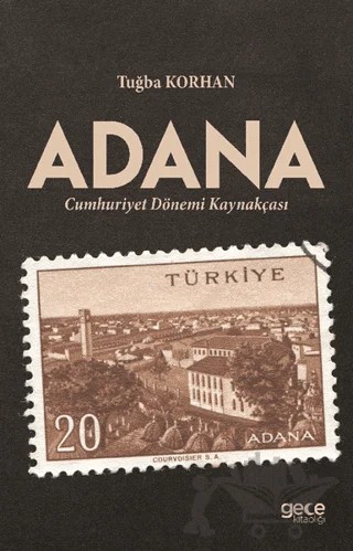 Adana - Cumhuriyet Dönemi Kaynakçası – Tuğba Korhan – Gece Akademi kitap kapağı