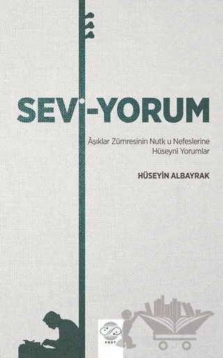 Sevi-Yorum – Hüseyin Albayrak – Post Yayınevi kitap kapağı