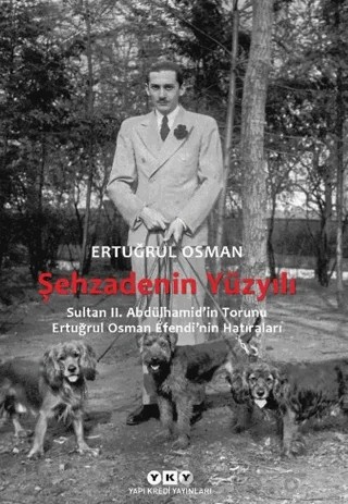 Şehzadenin Yüzyılı – Ertuğrul Osman – Yapı Kredi Yayınları kitap kapağı