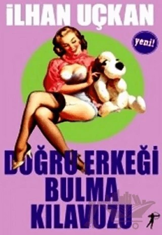 Doğru Erkeği Bulma Kılavuzu – İlhan Uçkan – Artemis Yayınları kitap kapağı